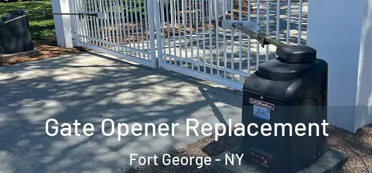  Gate Opener Replacement Fort George - NY