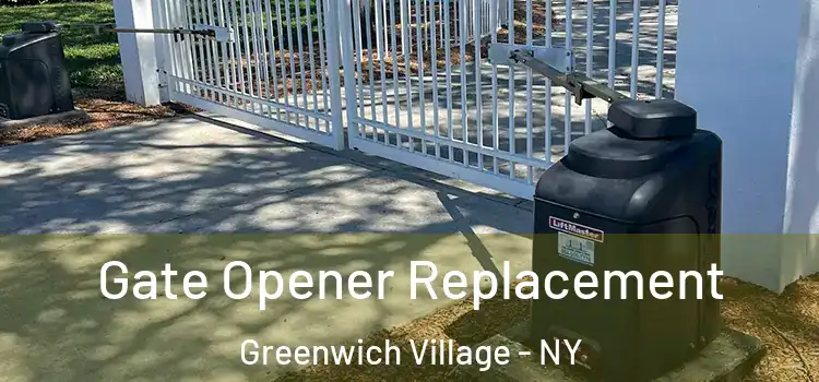  Gate Opener Replacement Greenwich Village - NY