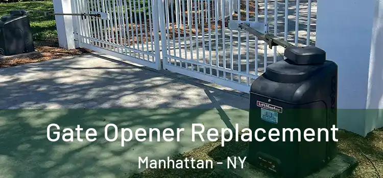  Gate Opener Replacement Manhattan - NY