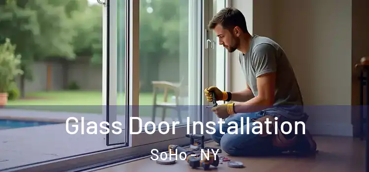  Glass Door Installation SoHo - NY