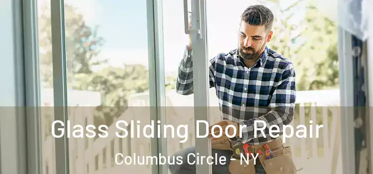  Glass Sliding Door Repair Columbus Circle - NY