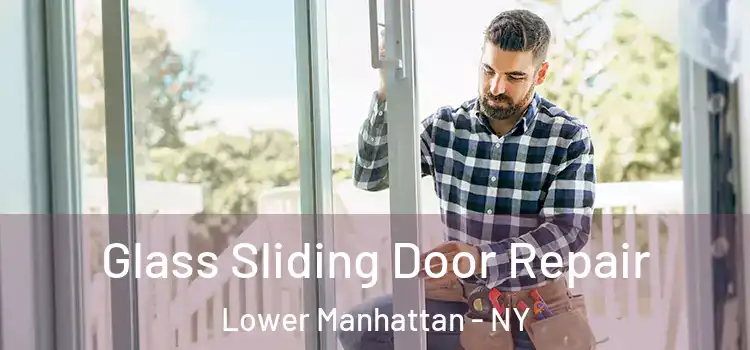  Glass Sliding Door Repair Lower Manhattan - NY