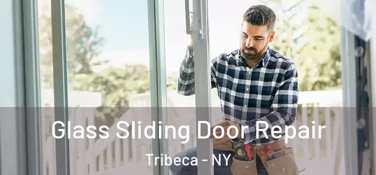  Glass Sliding Door Repair Tribeca - NY