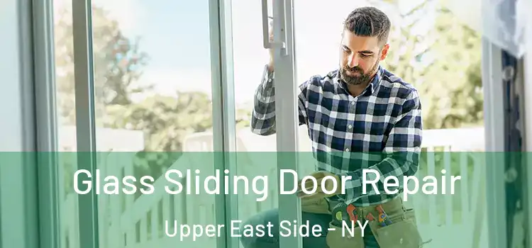  Glass Sliding Door Repair Upper East Side - NY