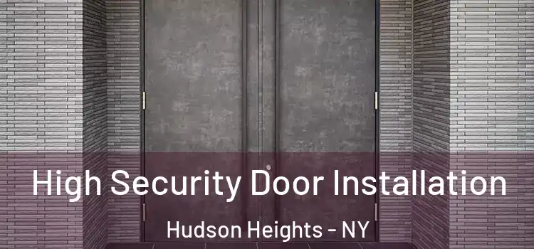  High Security Door Installation Hudson Heights - NY