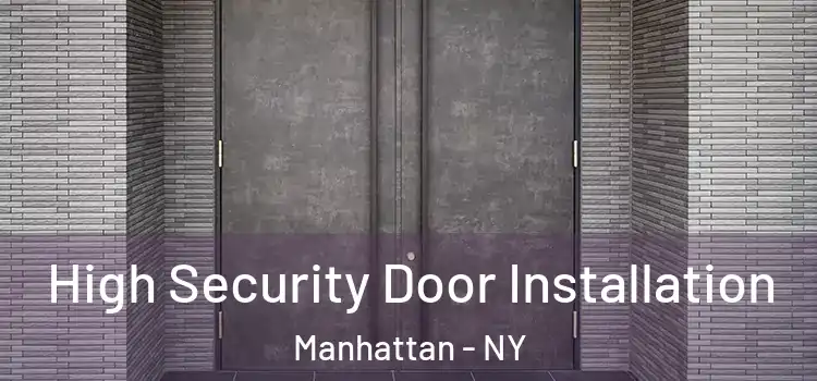  High Security Door Installation Manhattan - NY