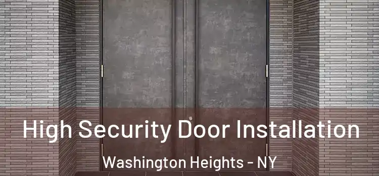  High Security Door Installation Washington Heights - NY