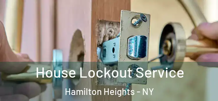  House Lockout Service Hamilton Heights - NY