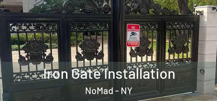  Iron Gate Installation NoMad - NY
