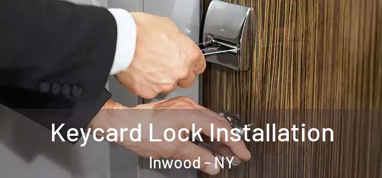  Keycard Lock Installation Inwood - NY