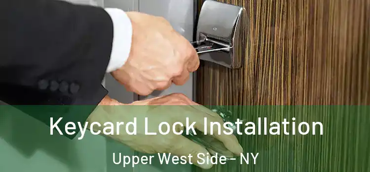  Keycard Lock Installation Upper West Side - NY