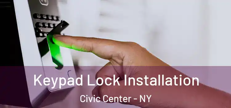  Keypad Lock Installation Civic Center - NY