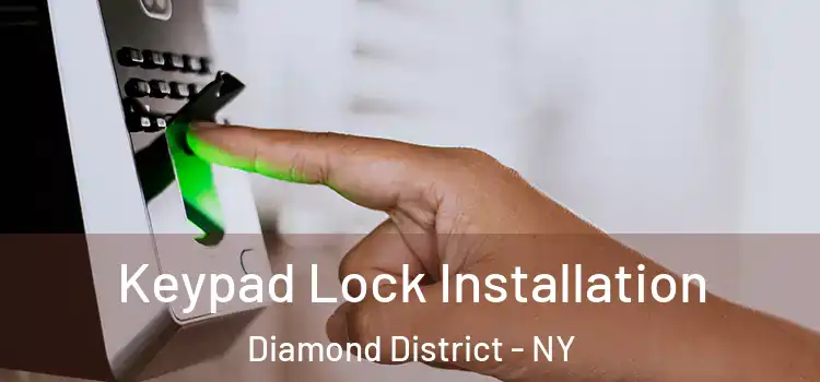  Keypad Lock Installation Diamond District - NY