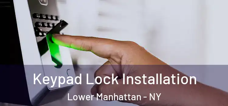  Keypad Lock Installation Lower Manhattan - NY