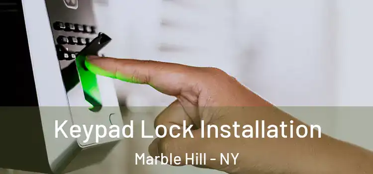  Keypad Lock Installation Marble Hill - NY