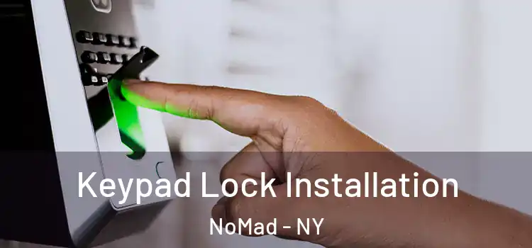  Keypad Lock Installation NoMad - NY