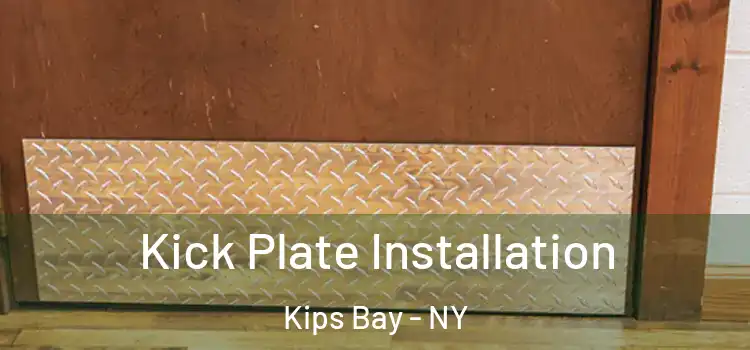  Kick Plate Installation Kips Bay - NY