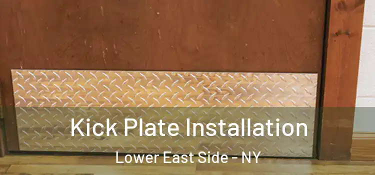  Kick Plate Installation Lower East Side - NY