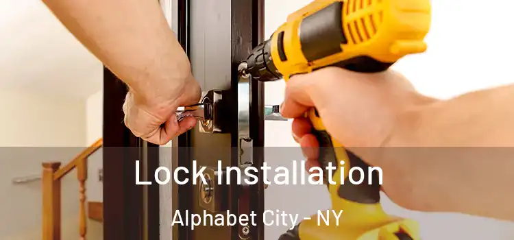  Lock Installation Alphabet City - NY
