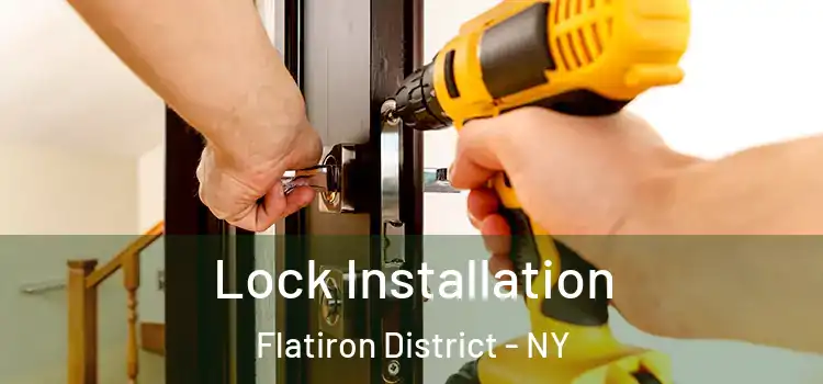  Lock Installation Flatiron District - NY