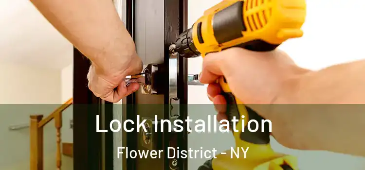  Lock Installation Flower District - NY