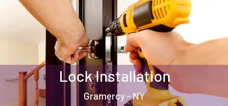  Lock Installation Gramercy - NY