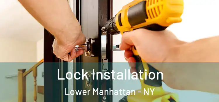  Lock Installation Lower Manhattan - NY