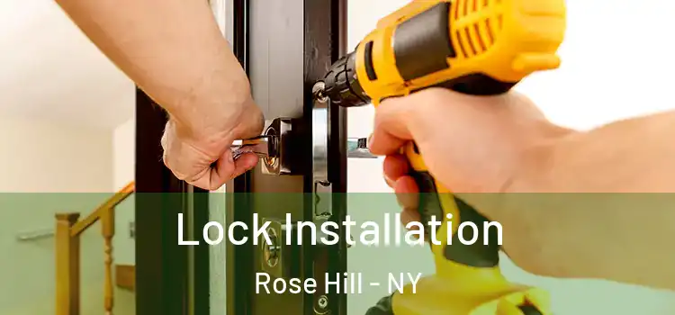  Lock Installation Rose Hill - NY