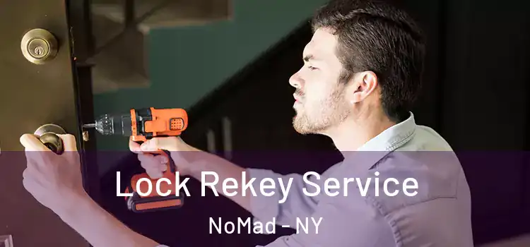  Lock Rekey Service NoMad - NY