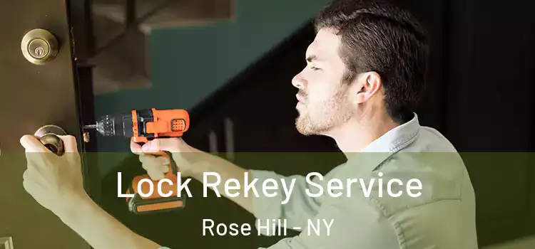  Lock Rekey Service Rose Hill - NY
