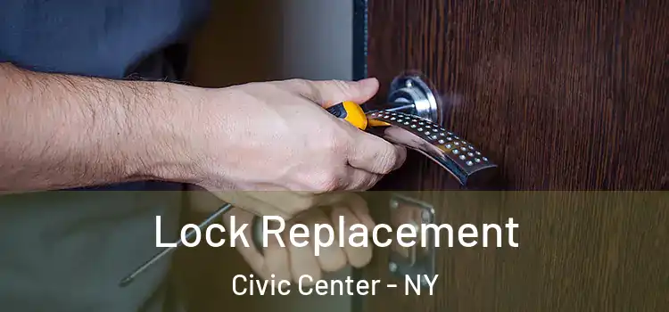  Lock Replacement Civic Center - NY