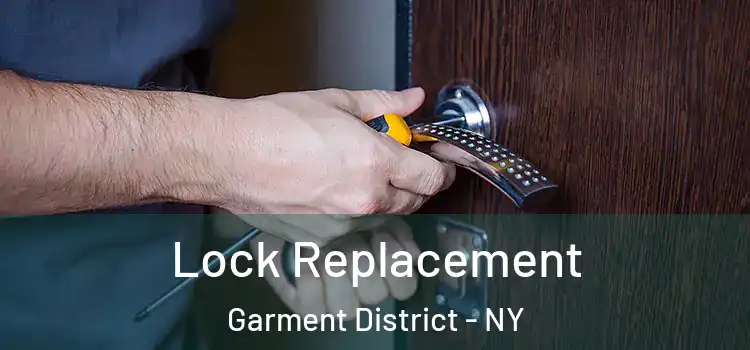  Lock Replacement Garment District - NY