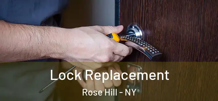  Lock Replacement Rose Hill - NY