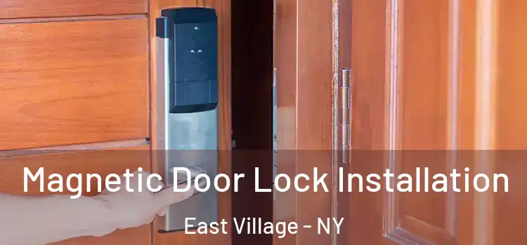  Magnetic Door Lock Installation East Village - NY