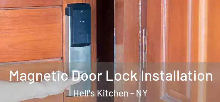  Magnetic Door Lock Installation Hell's Kitchen - NY