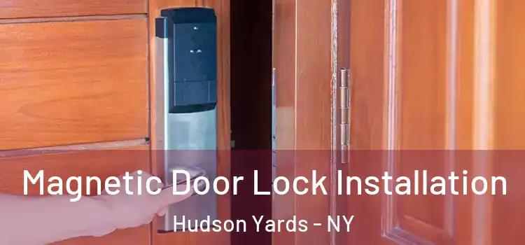  Magnetic Door Lock Installation Hudson Yards - NY