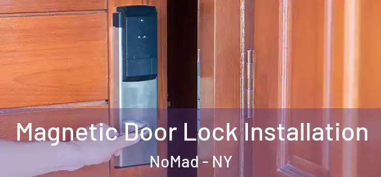  Magnetic Door Lock Installation NoMad - NY