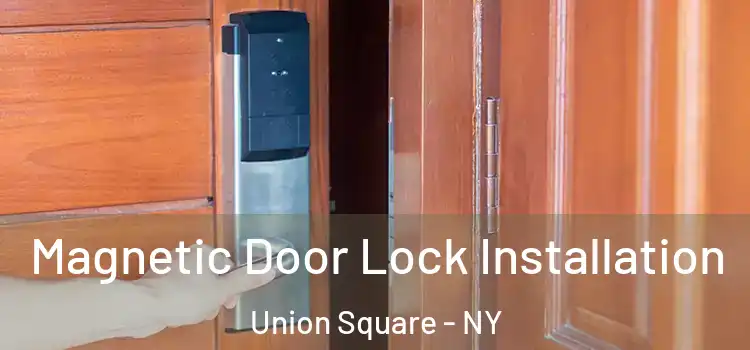  Magnetic Door Lock Installation Union Square - NY