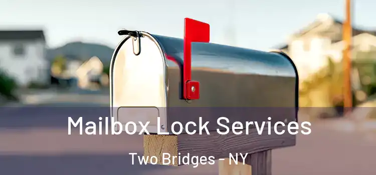  Mailbox Lock Services Two Bridges - NY