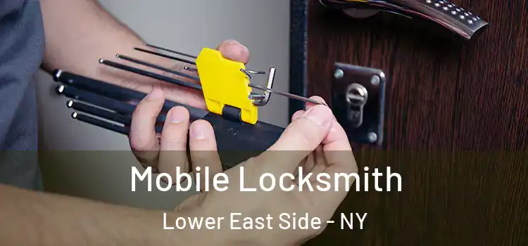  Mobile Locksmith Lower East Side - NY