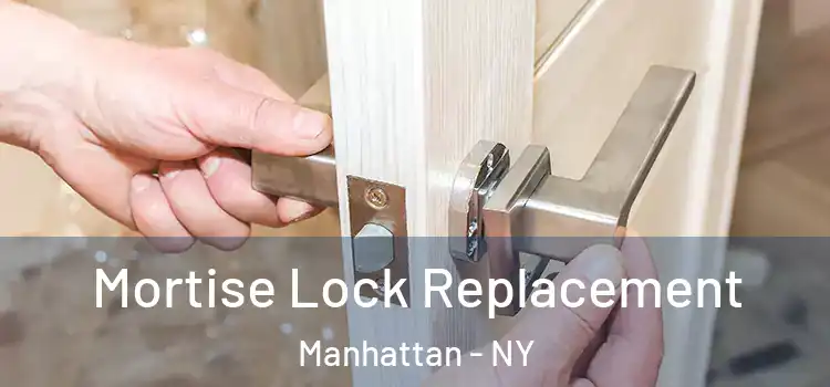  Mortise Lock Replacement Manhattan - NY