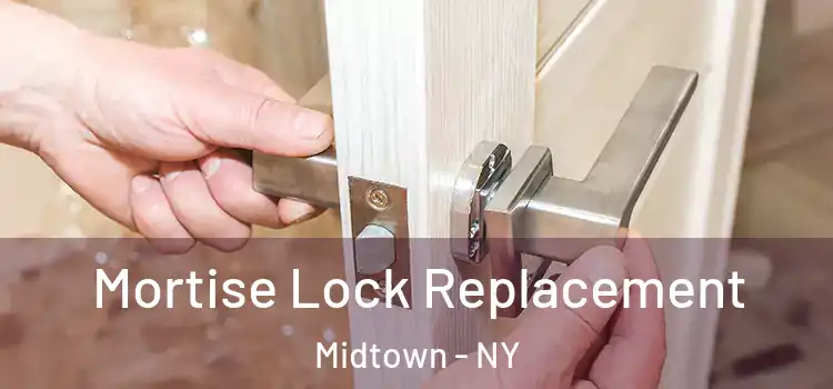  Mortise Lock Replacement Midtown - NY