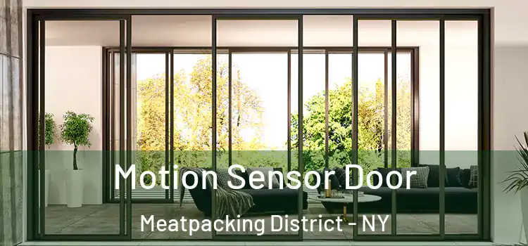  Motion Sensor Door Meatpacking District - NY