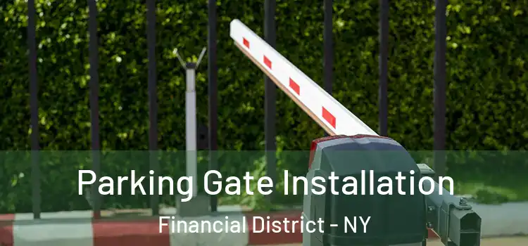 Parking Gate Installation Financial District - NY