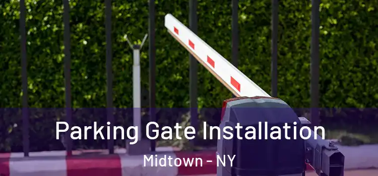  Parking Gate Installation Midtown - NY