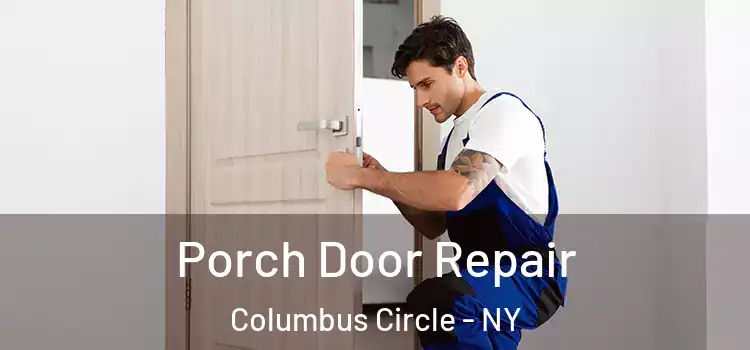  Porch Door Repair Columbus Circle - NY