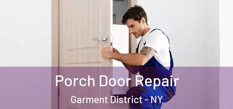  Porch Door Repair Garment District - NY