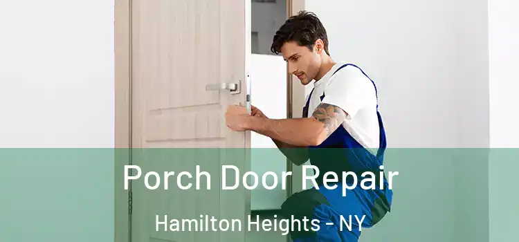  Porch Door Repair Hamilton Heights - NY