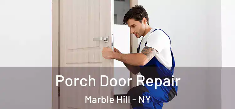  Porch Door Repair Marble Hill - NY