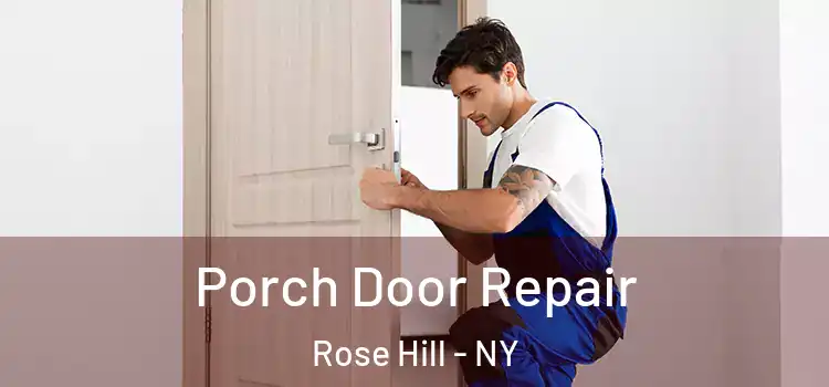  Porch Door Repair Rose Hill - NY